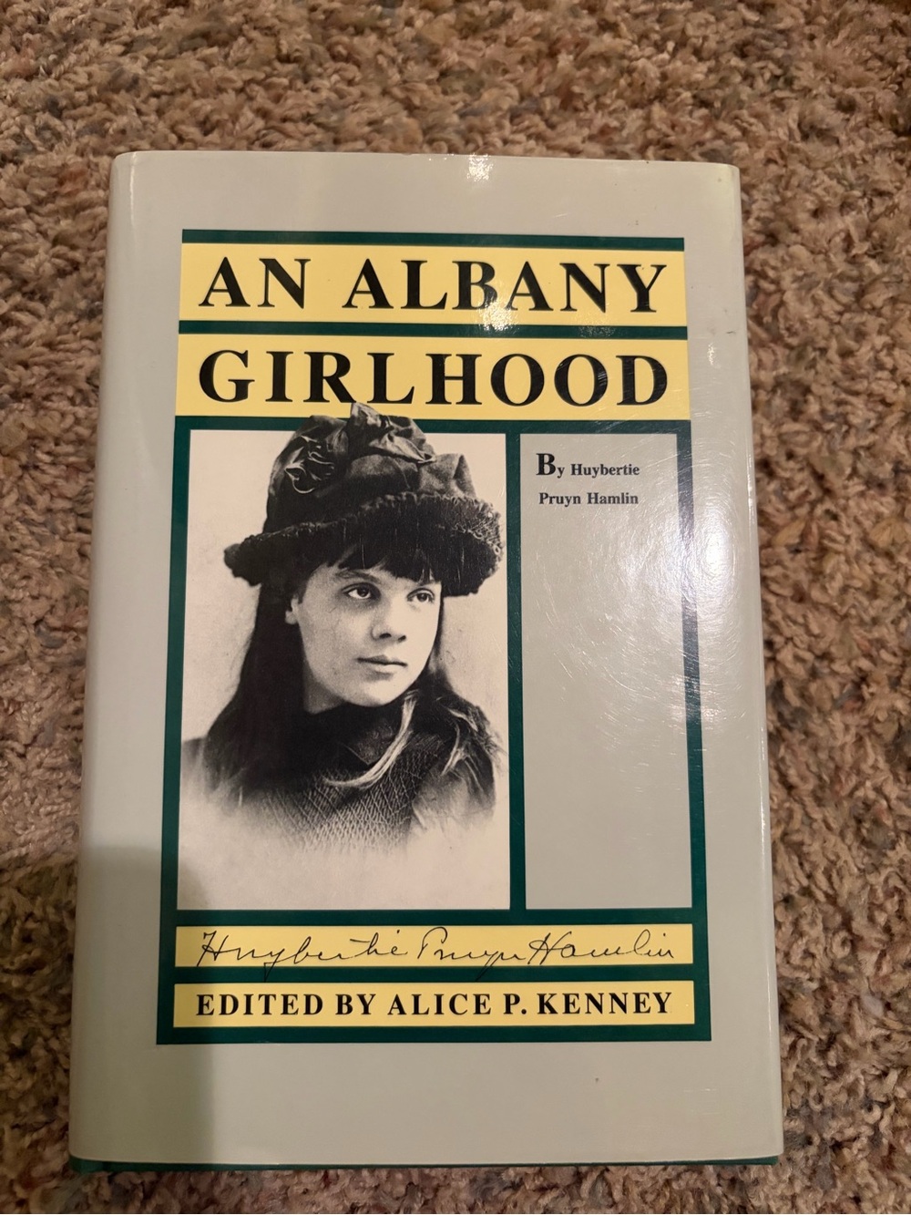 1st/1st AN ALBANY GIRLHOOD Huybertie Pruyn Hamlin & Alice P. Kenney HC DJ 1990